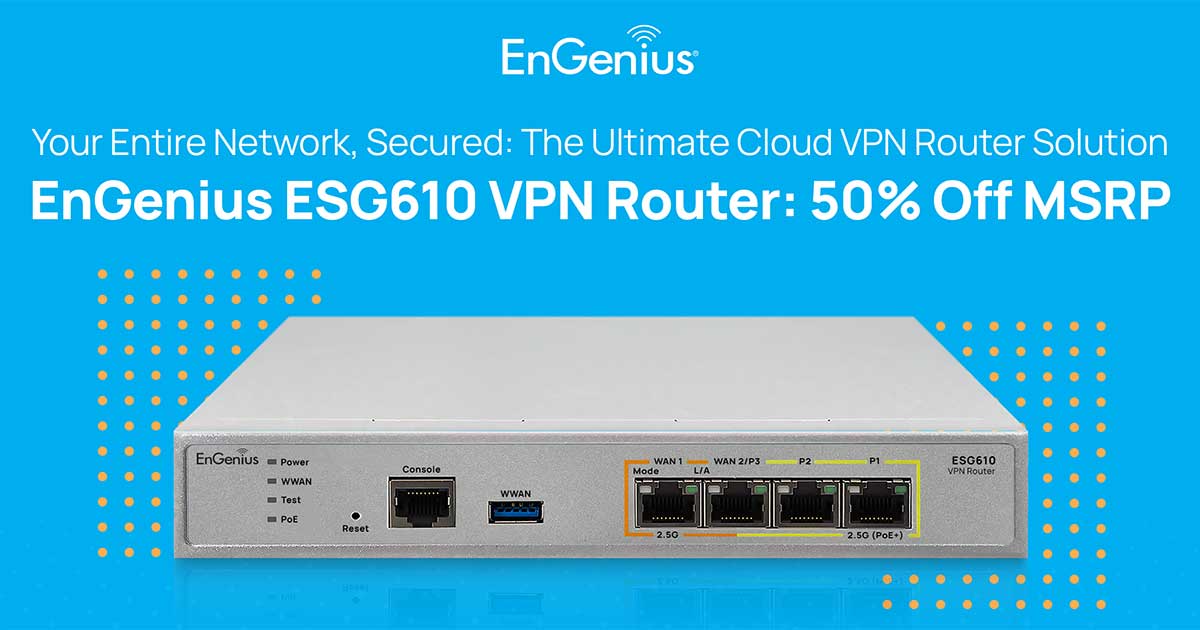 50% Off EnGenius ESG610 VPN Routers