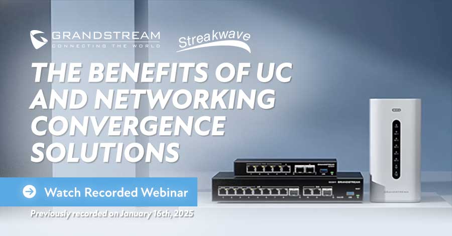 Webinar: The Benefits of UC and Networking Convergence Solutions